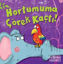 Hortumuma Çörek Kaçtı!